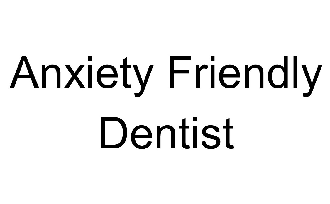 Anxiety Friendly Dentist